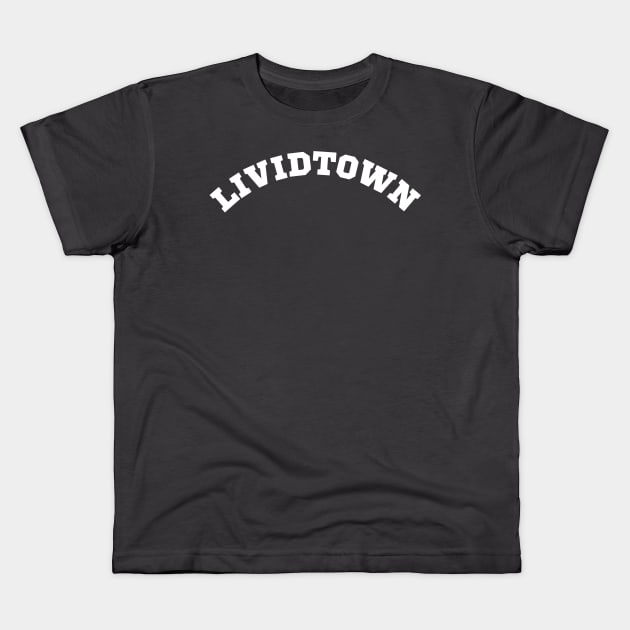 Lividtown Kids T-Shirt by Maintenance Phase